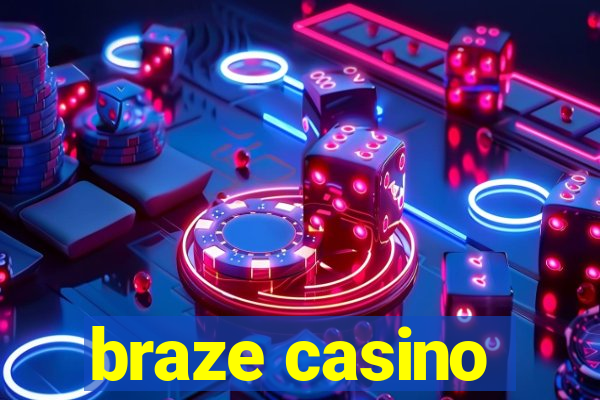 braze casino