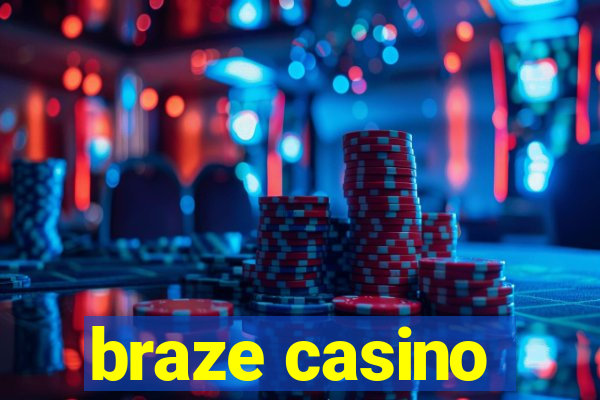 braze casino