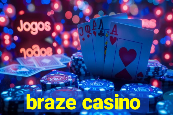 braze casino