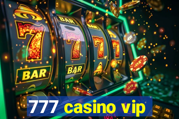 777 casino vip