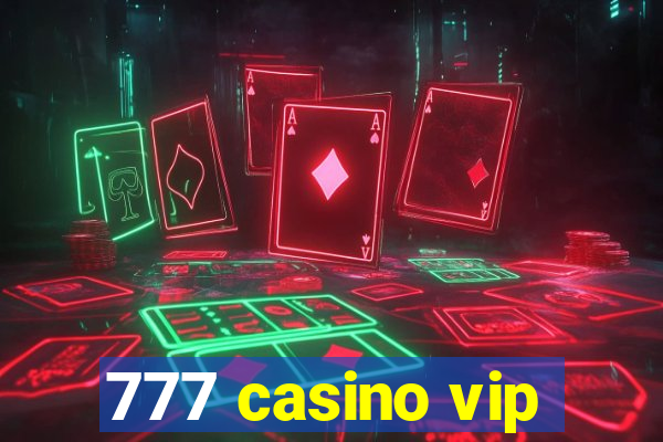 777 casino vip