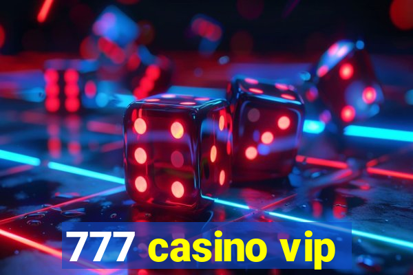 777 casino vip