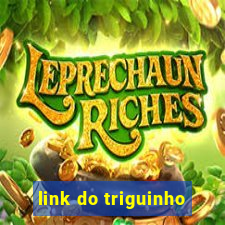 link do triguinho