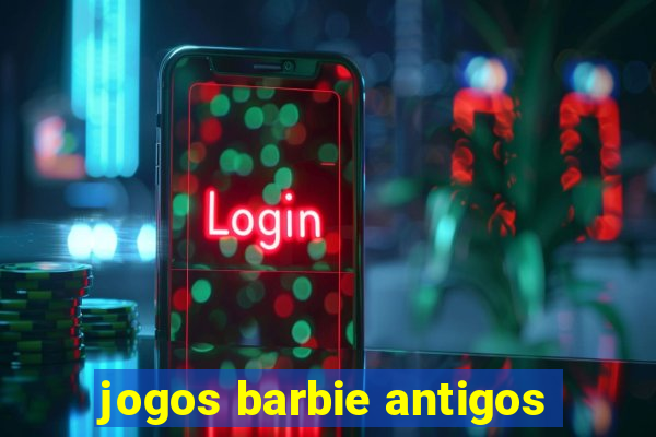 jogos barbie antigos