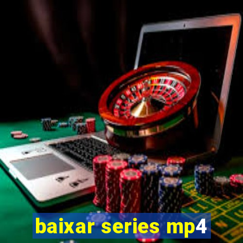 baixar series mp4