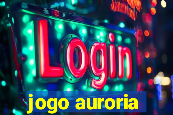 jogo auroria