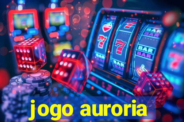 jogo auroria