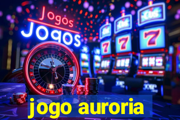 jogo auroria