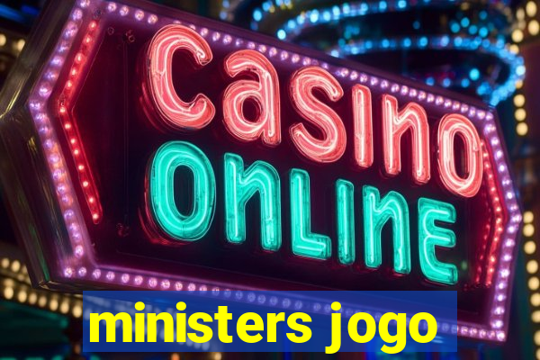 ministers jogo