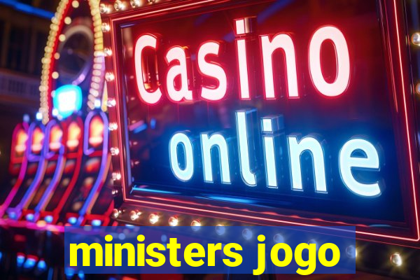 ministers jogo