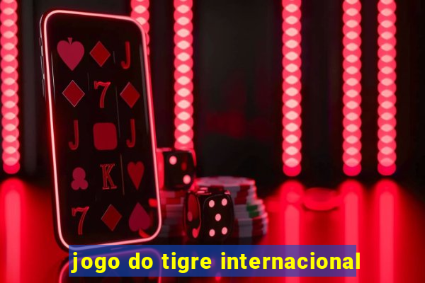 jogo do tigre internacional