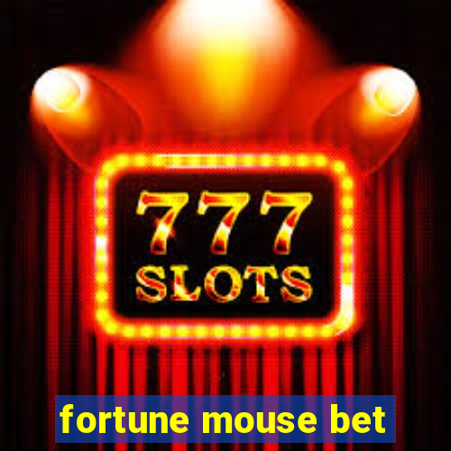 fortune mouse bet