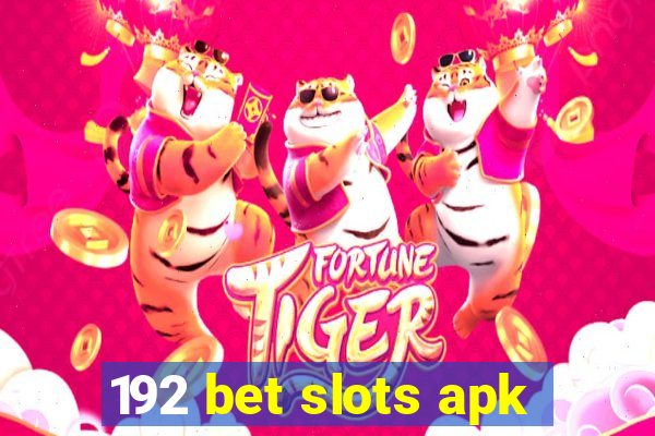 192 bet slots apk