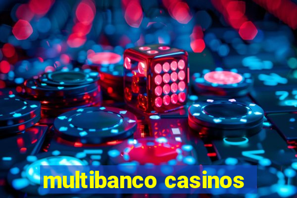 multibanco casinos