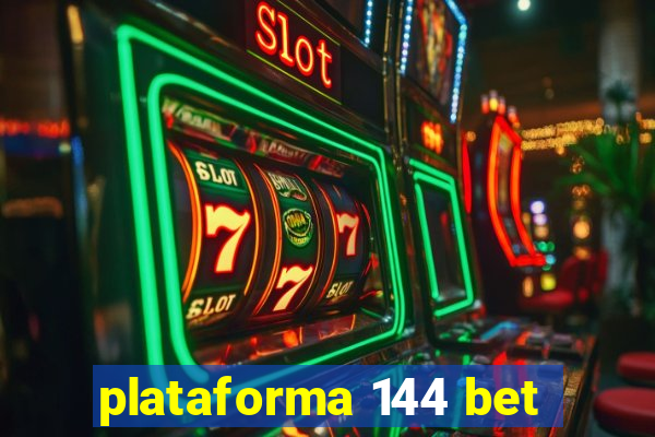 plataforma 144 bet