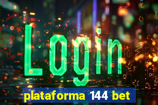 plataforma 144 bet