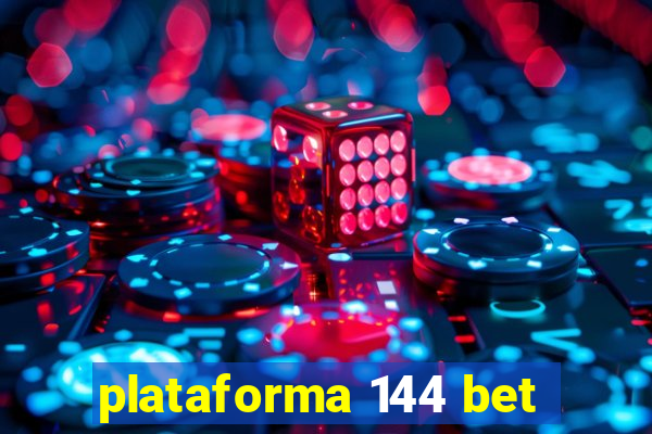 plataforma 144 bet