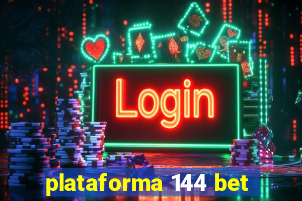 plataforma 144 bet