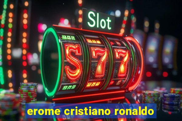 erome cristiano ronaldo