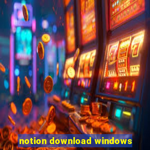 notion download windows