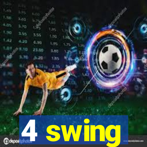 4 swing