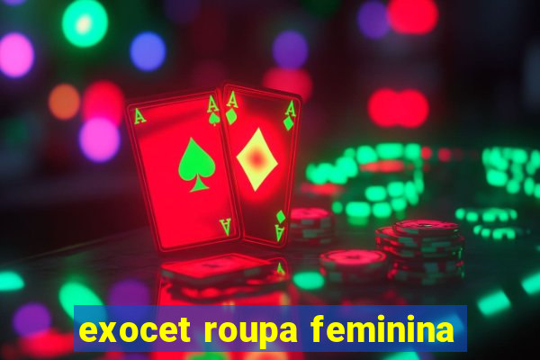 exocet roupa feminina