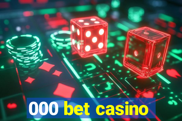 000 bet casino