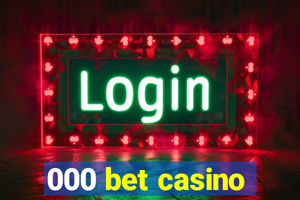 000 bet casino