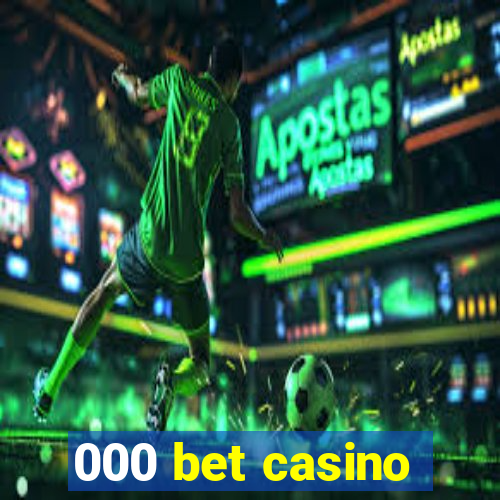 000 bet casino