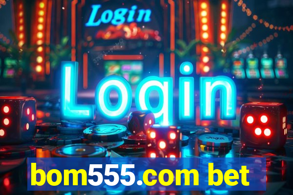 bom555.com bet