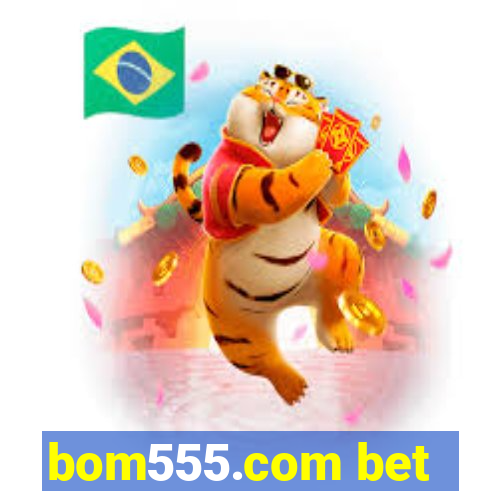 bom555.com bet