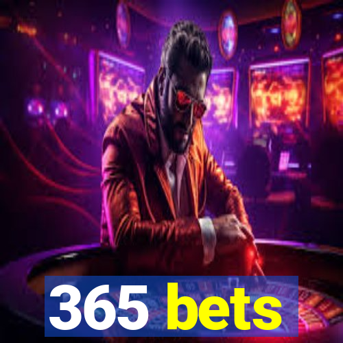 365 bets