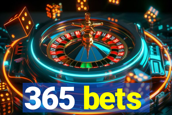 365 bets