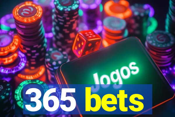 365 bets