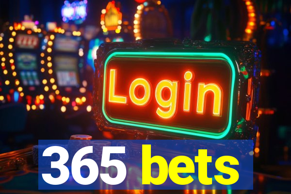 365 bets