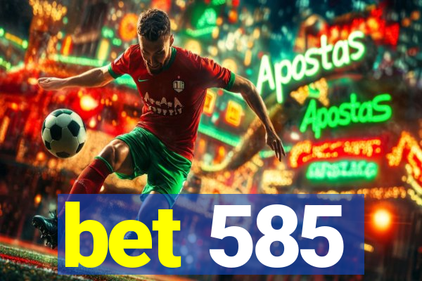 bet 585