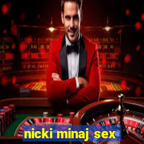 nicki minaj sex