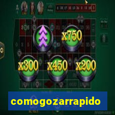 comogozarrapido