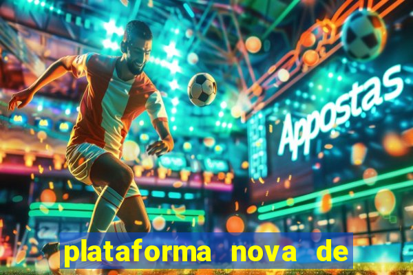 plataforma nova de jogo pagando