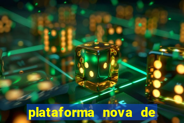 plataforma nova de jogo pagando