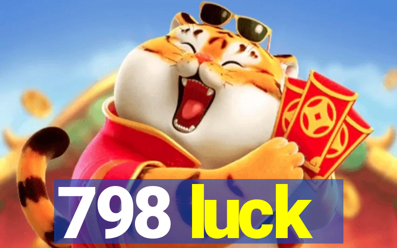 798 luck