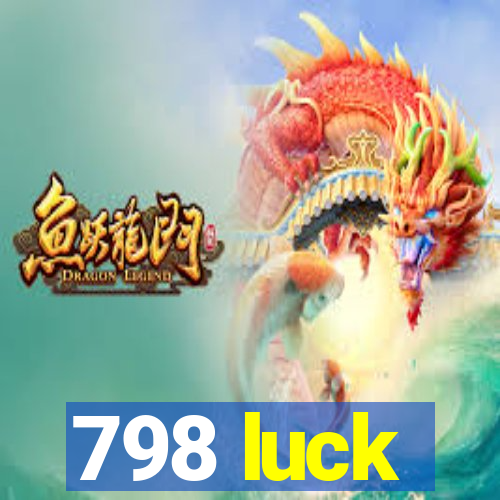 798 luck