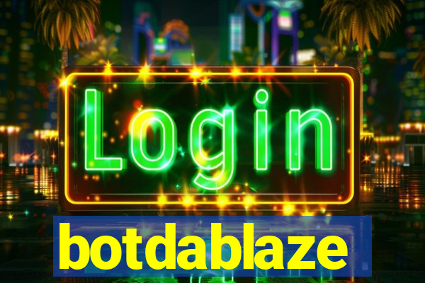 botdablaze