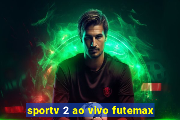 sportv 2 ao vivo futemax