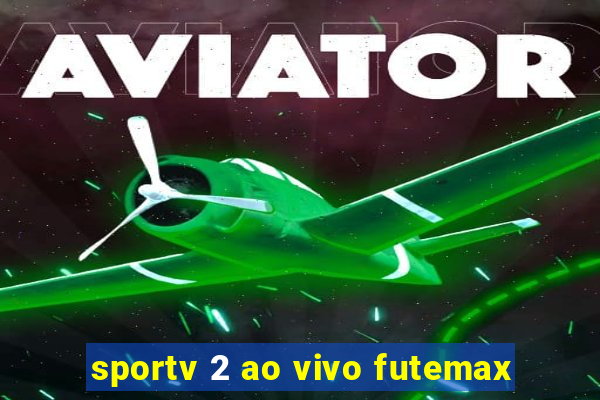 sportv 2 ao vivo futemax