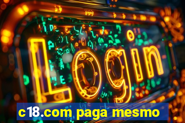 c18.com paga mesmo