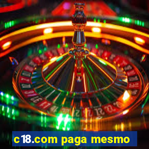 c18.com paga mesmo