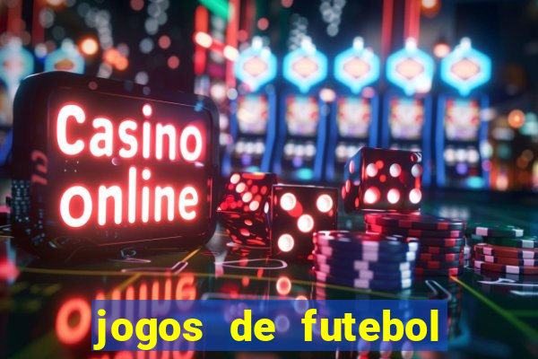 jogos de futebol com dinheiro infinito