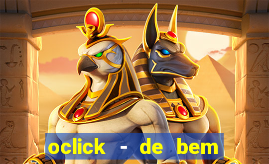 oclick - de bem com a vida resultado do jogo do bicho