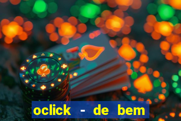 oclick - de bem com a vida resultado do jogo do bicho